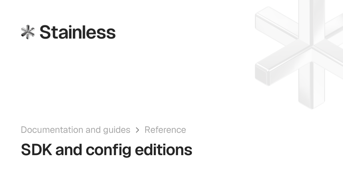 SDK and config editions | Stainless